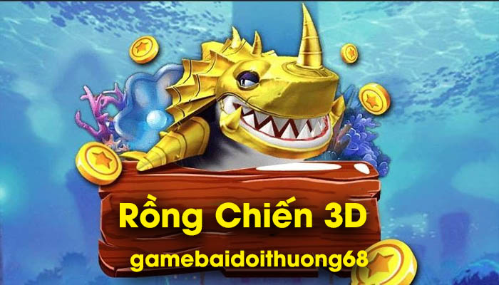Rồng Chiến 3D - Game bắn cá đổi thưởng cực hot - Ảnh 1