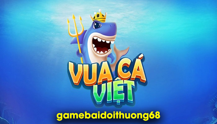 Vua cá Việt - Sân chơi săn cá online đẳng cấp - Ảnh 1